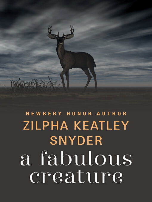 Title details for Fabulous Creature by Zilpha Keatley Snyder - Available